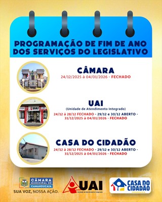 Photo by Câmara Municipal de Camanducaia on December 17, 2025. May be an image of ‎text that says '‎PROGRAMAÇÃO DE FIM DE ANO DOS SERVIÇOS DO LEGISLATIVO CÂMARA 24/12/2025 à 04/01/2026 FECHADO ا FE QUAI غتز UAI (Unidade de Atendimento Integrado) 24/12 à 28/12 FECHADO -29/12 30/12 - 31/12/2025 à 04/01/2026 FECHADO CASA DO CIDADÃO 24/12 28/12 FECHADO 29/12 30/12 - 31/12/2025 à 04/01/2026 FECHADO CÂMARA CAMANDUCAIA SUA voz, NOSSA NOSSAAÇÃO AÇÃO. QUAI บอเซลต์์ " บอซลจ์ง CASA DO CIDADÃO CAMANOUCAIA‎'‎.