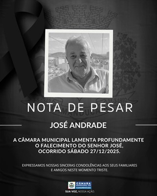Photo by Câmara Municipal de Camanducaia on December 28, 2025. May be an image of one or more people and text that says 'N DE PESAR JOSÉ ANDRADE A CÂMARA MUNICIPAL LAMENTA PROFUNDAMENTE FALECIMENTO DO SENHOR JOSÉ, OCORRIDO SÁBADO 27/12/2025. EXPRESSAMOS NOSSAS SINCERAS CONDOLÊNCIAS AOS SEUS FAMILIARES EAMIGOS NESTE MOMENTO TRISTE. CAMARA CAMANDUCAIA SUA voz, NOSSAACA AC'.