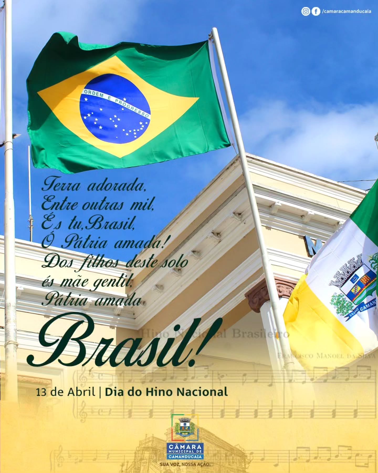Photo by Câmara Municipal de Camanducaia on April 13, 2026. May be an image of poster, flag and text that says '/camaracamanducaia /camarac * ORDEM ROGRESSO ម្ A 0O Terra adorada, Entre outras mil. Es tu,Brasil. o Pátria amada! Dosfithos_destesolo Dos és mãe gentil, Pátria amada Brasil! Brasieto dO 13 de Abril Dia do Hino Nacional 健蜜蜜露 성 ဆသ်ပိပ်း CAMAN oMANOELISSIM Nesco MANOEL DA-SIENA CAMAR HT UNICIPALDE CAMANDUCAIA SUA UAVOZ,NOSSAAÇÃO.'.